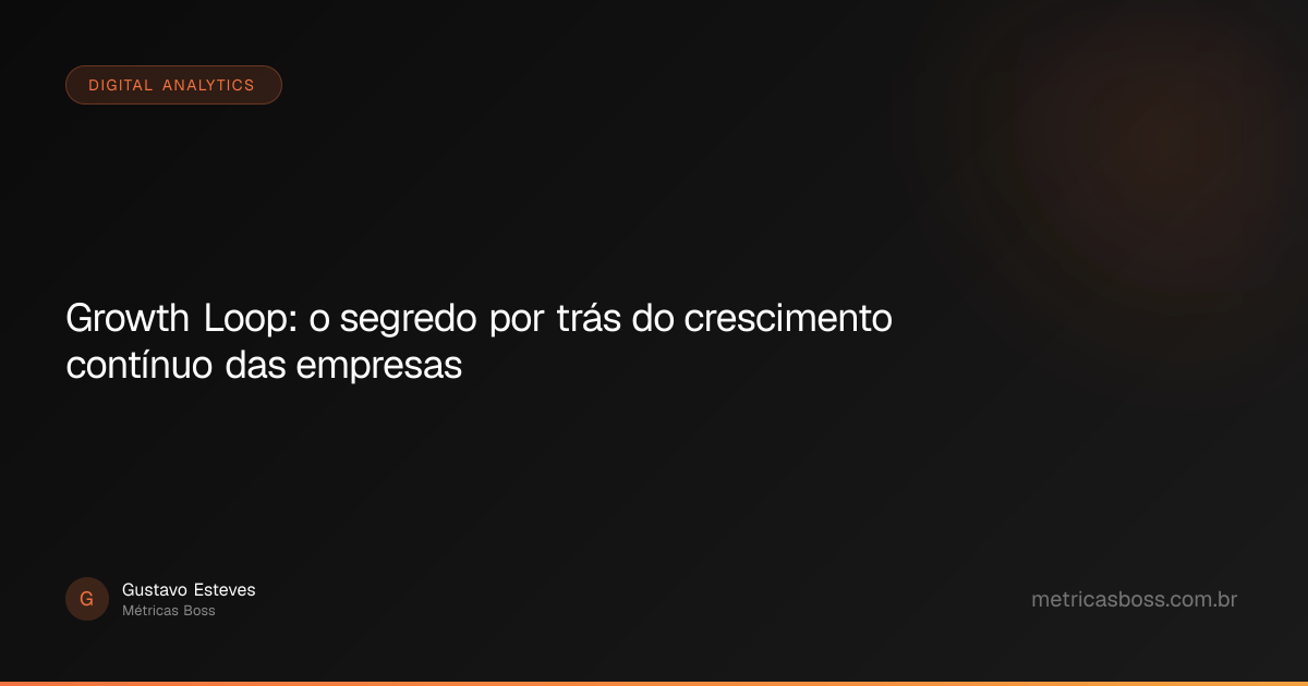Growth Loop: o segredo por trás do crescimento contínuo das empresas ...